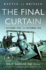 Battle of Britain The Final Curtain - Dilip Sarkar MBE FRHistS FRAeS - 9781399058063