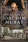 The Death of Joachim Murat - Jonathan North - 9781399058407