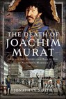 The Death of Joachim Murat - Jonathan North - 9781399058421