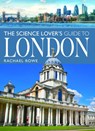 The Science Lover's Guide to London - Rachael Rowe - 9781399063623