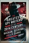 The Greatest Spy Writers of the 20th Century - Phil Carradice - 9781399071871