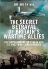 The Secret Betrayal of Britain's Wartime Allies - Jim Auton - 9781399074919