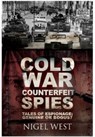Cold War Counterfeit Spies - Nigel West - 9781399075091