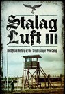 Stalag Luft III - An Official History - 9781399075329