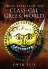Great Battles of the Classical Greek World - Owen Rees - 9781399077088