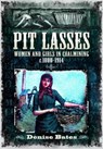 Pit Lasses - Denise Bates - 9781399078023