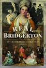 The Real Bridgerton - Catherine Curzon - 9781399082402