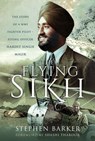 The Flying Sikh - Stephen Barker - 9781399083300