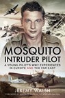 Mosquito Intruder Pilot - Jeremy Walsh - 9781399084772