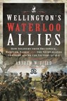 Wellington's Waterloo Allies - Andrew W. Field - 9781399090384