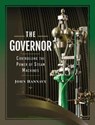 The Governor: Controlling the Power of Steam Machines - Hannavy John - 9781399090889