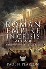 The Roman Empire in Crisis, 248–260 - Paul N. Pearson - 9781399090988