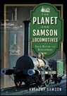 The Planet and Samson Locomotives - Anthony Dawson - 9781399092654