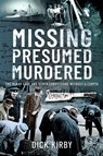 Missing Presumed Murdered - Dick Kirby - 9781399093453