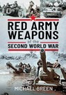 Red Army Weapons of the Second World War - Michael Green - 9781399095389