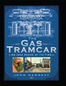 The Gas Tramcar - John Hannavy - 9781399096027