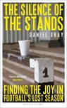 The Silence of the Stands - Daniel Gray - 9781399404068