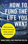 How to Fund the Life You Want - Robin Powell ; Jonathan Hollow - 9781399404600