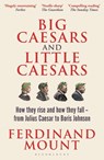 Big Caesars and Little Caesars - Ferdinand Mount - 9781399409728