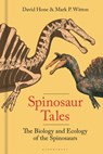 Spinosaur Tales - David Hone ; Mark Witton - 9781399412469