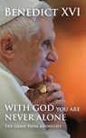 With God You Are Never Alone - Pope Benedict XVI - 9781399413718
