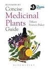 Concise Medicinal Plants Guide - Tiffany Francis-Baker - 9781399418102