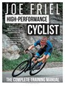 Joe Friel’s High-Performance Cyclist - Joe Friel - 9781399418508