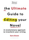 The Ultimate Guide to Editing Your Novel - Sara Grant - 9781399418867