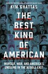 The Best Kind of American - Kim Ghattas - 9781399419437