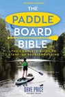 The Paddleboard Bible 2nd edition - Dave Price - 9781399421607