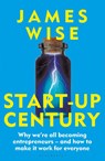 Start-Up Century - James Wise - 9781399422260