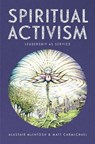 Spiritual Activism - Alastair McIntosh ; Matt Carmichael - 9781399423151