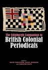 The Edinburgh Companion to British Colonial Periodicals - David (Cultural Historian) Finkelstein ; David (Professor of Literature Johnson ; Caroline (Associate Professor in Publishing Davis - 9781399500630