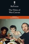ReFocus: The Films of Wes Craven - Calum Waddell - 9781399507011