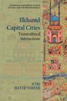 Ilkhanid Capital Cities - Atri (Research Assistant for the online project <i>Crafts of Iraq</i> Hatef Naiemi - 9781399510387