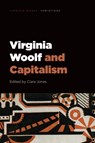 Virginia Woolf and Capitalism - Clara (Senior Lecturer in Modern Literature Jones - 9781399514095