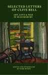 Selected Letters of Clive Bell - Mark (Distinguished Professor Emeritus in the Faculty of English Hussey - 9781399515979