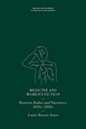 Medicine and Women’s Fiction - Louise (Postdoctoral Fellow in English Literature Benson James - 9781399523080