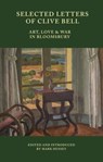 Selected Letters of Clive Bell - Mark (Distinguished Professor Emeritus in the Faculty of English Hussey - 9781399529839