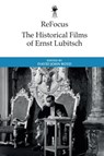 ReFocus: The Historical Films of Ernst Lubitsch - David John (Postdoctoral Research Fellow Boyd - 9781399532617