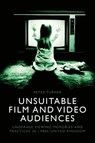 Unsuitable Film and Video Audiences - Peter (Senior Lecturer Turner - 9781399533591