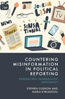 Countering Misinformation in Political Reporting - Stephen Cushion ; Maria Kyriakidou - 9781399533805