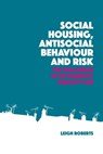Social Housing, Antisocial Behaviour and Risk - Leigh Roberts - 9781399540360