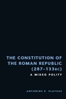 The Constitution of the Roman Republic (287-133 BC) - Antonios Emmanuel Platsas - 9781399545822