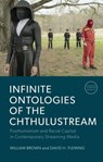 Infinite Ontologies of the Chthulustream - William (Senior Lecturer in Film Brown ; David H. (Senior Lecturer Fleming - 9781399549806