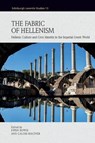 The Fabric of Hellenism - Ewen (Corpus Christi College) Bowie ; Calum (Lecturer in Classics Maciver - 9781399552455