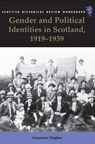 Gender and Political Identities in Scotland, 1919-1939 - Annmarie (Lecturer Hughes - 9781399563550
