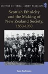 Scottish Ethnicity and the Making of New Zealand Society, 1850-1930 - Tanja (Senior Lecturer Bueltmann - 9781399563659