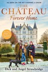 The Chateau - Forever Home - STRAWBRIDGE,  Dick ; Strawbridge, Angel - 9781399603157