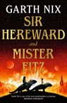 Sir Hereward and Mister Fitz - Garth Nix - 9781399606370
